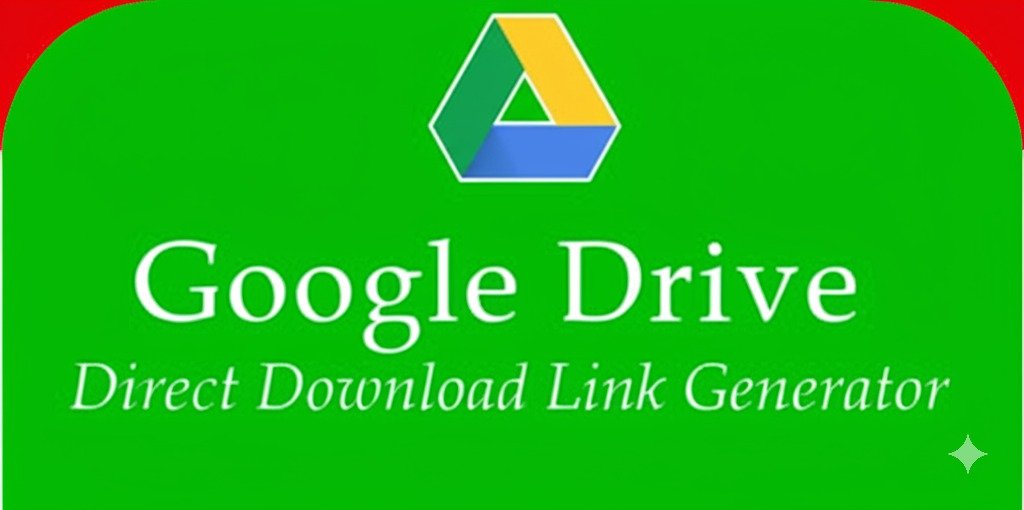 Google Drive Direct Download Link Generator